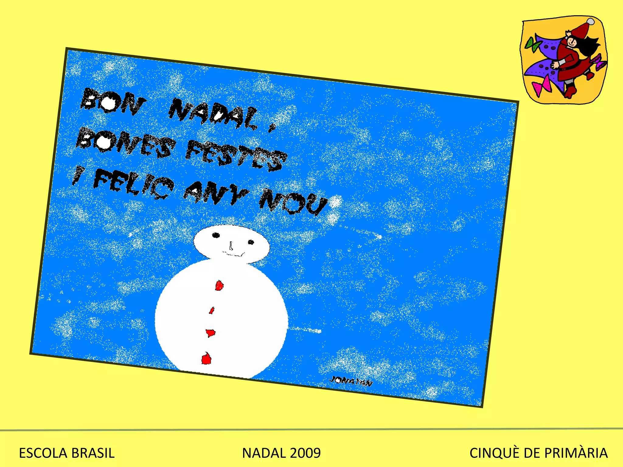 ESCOLA BRASIL  NADAL 2009  CINQUÈ DE PRIMÀRIA 