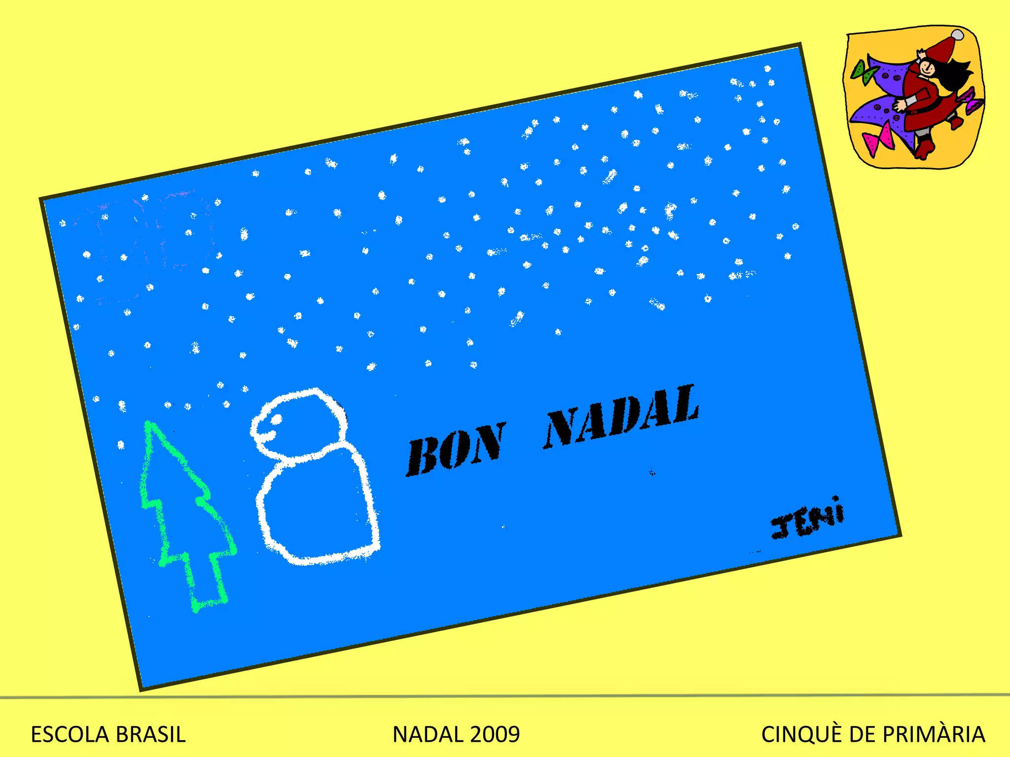 ESCOLA BRASIL  NADAL 2009  CINQUÈ DE PRIMÀRIA 