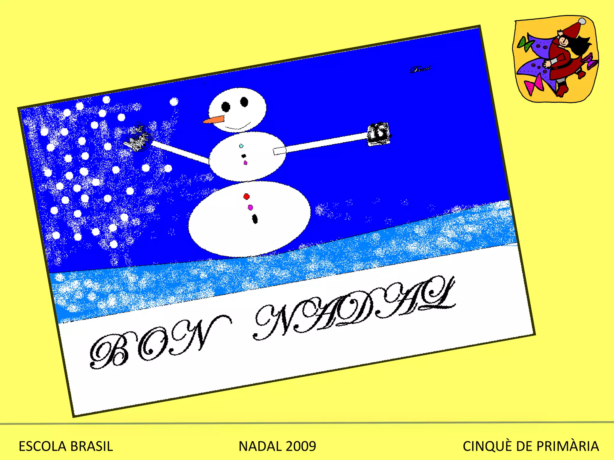 ESCOLA BRASIL  NADAL 2009  CINQUÈ DE PRIMÀRIA 