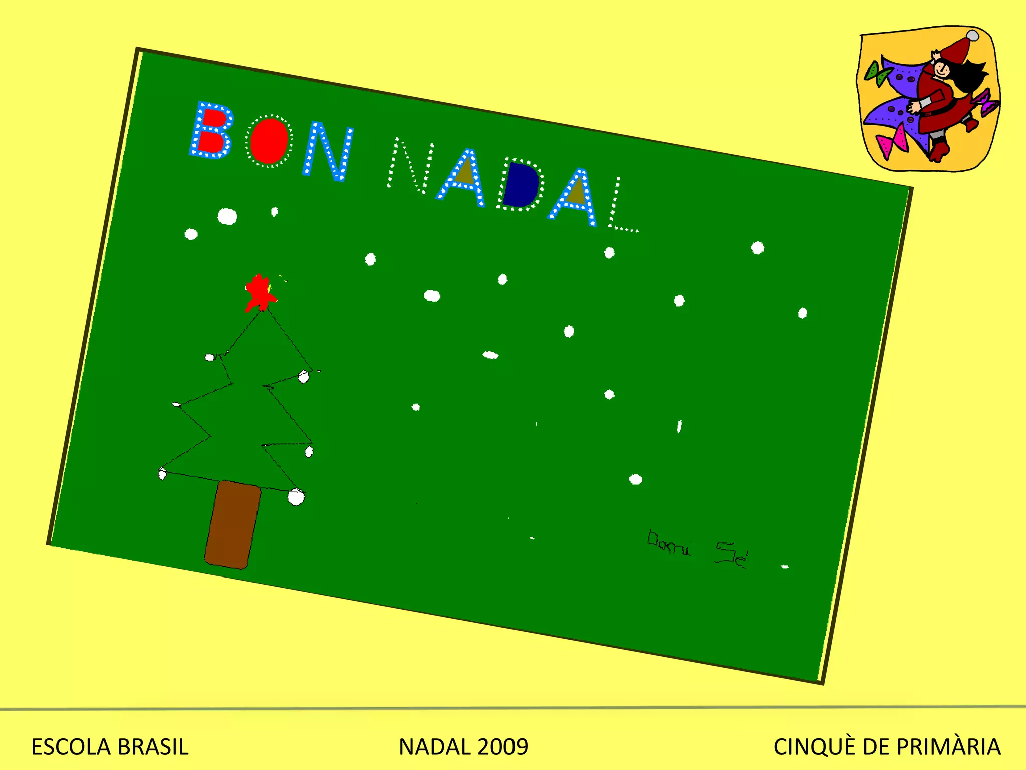ESCOLA BRASIL  NADAL 2009  CINQUÈ DE PRIMÀRIA 