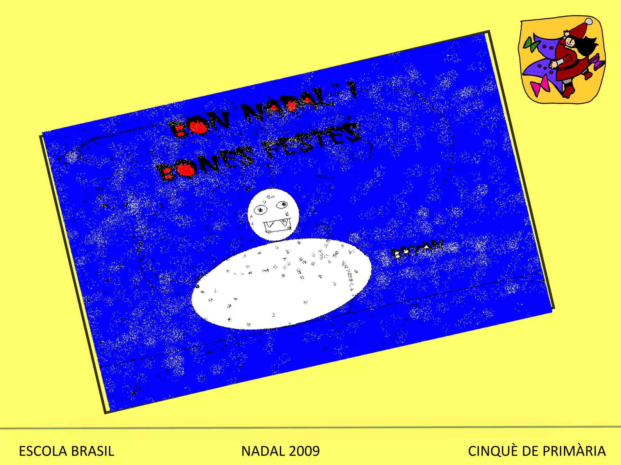 ESCOLA BRASIL  NADAL 2009  CINQUÈ DE PRIMÀRIA 