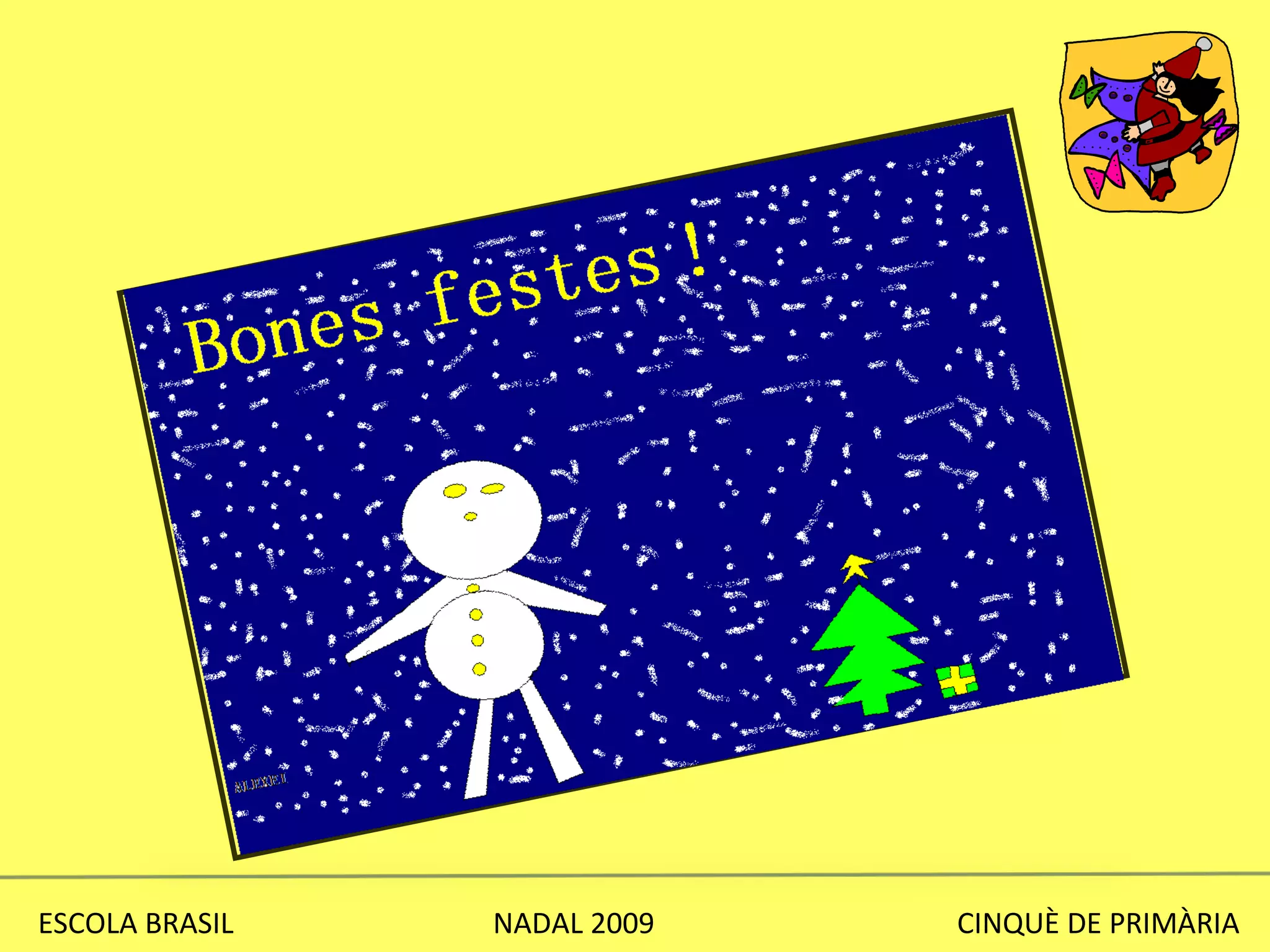 ESCOLA BRASIL  NADAL 2009  CINQUÈ DE PRIMÀRIA 