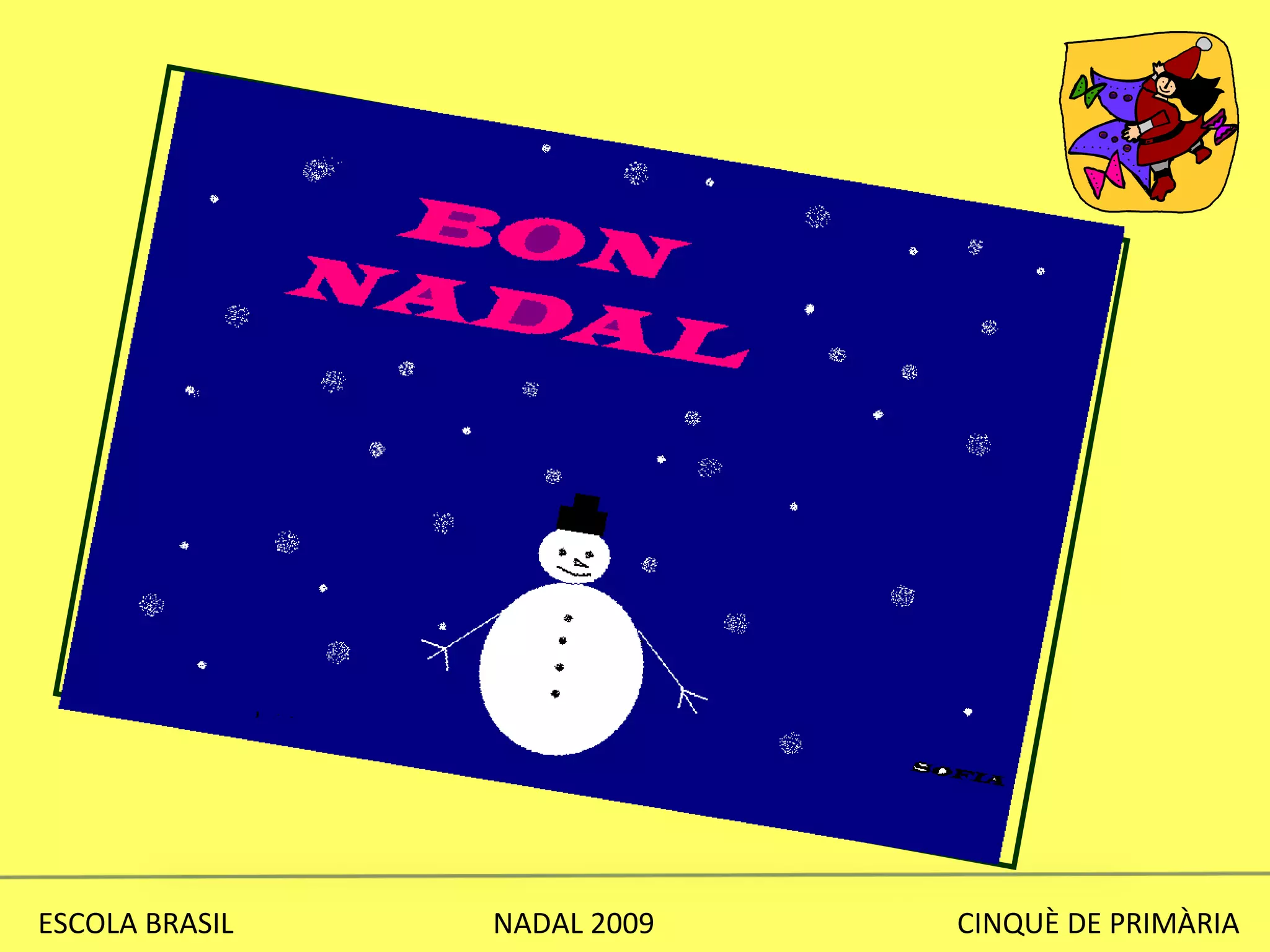 ESCOLA BRASIL  NADAL 2009  CINQUÈ DE PRIMÀRIA 