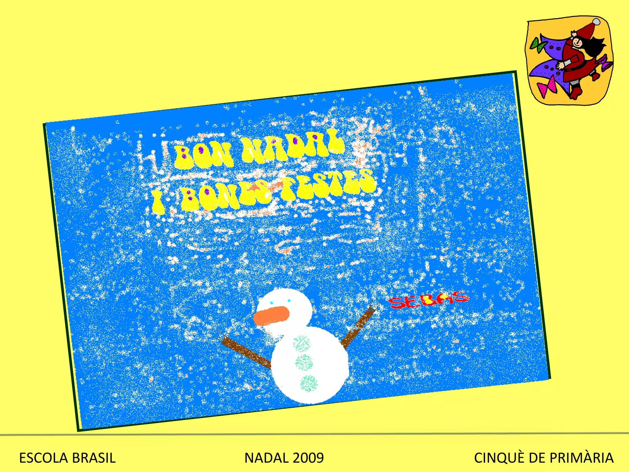 ESCOLA BRASIL  NADAL 2009  CINQUÈ DE PRIMÀRIA 