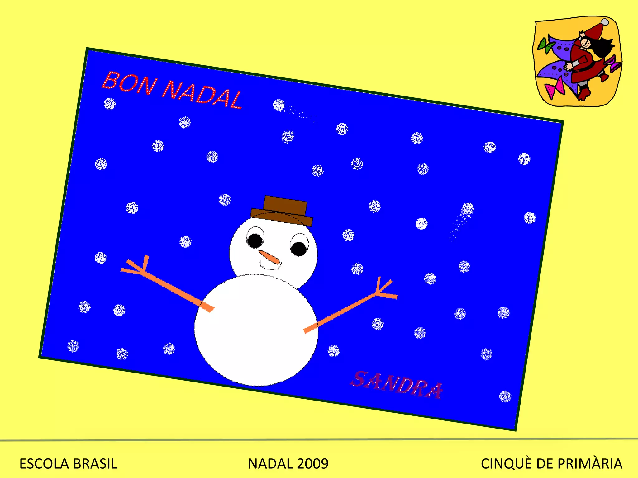 ESCOLA BRASIL  NADAL 2009  CINQUÈ DE PRIMÀRIA 