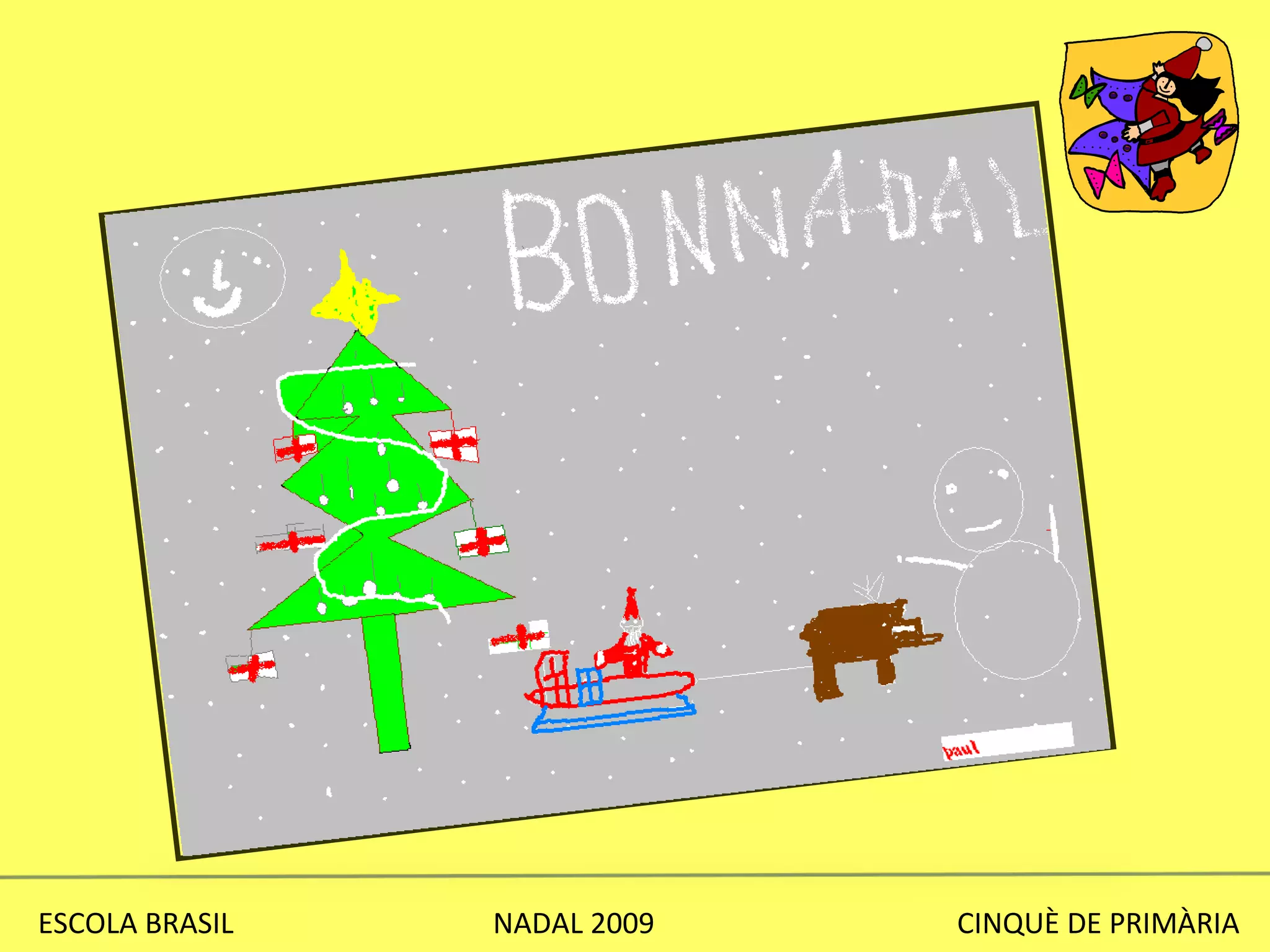 ESCOLA BRASIL  NADAL 2009  CINQUÈ DE PRIMÀRIA 