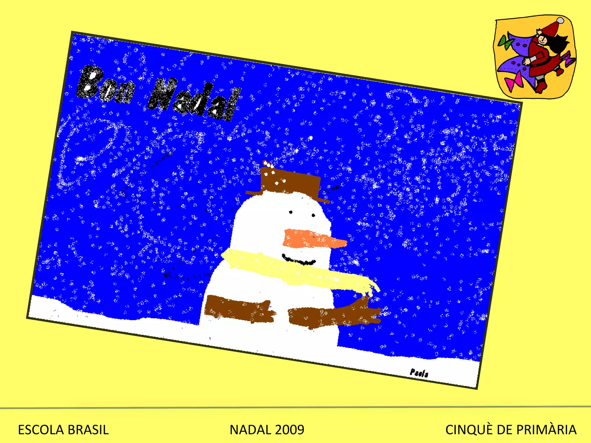 ESCOLA BRASIL  NADAL 2009  CINQUÈ DE PRIMÀRIA 