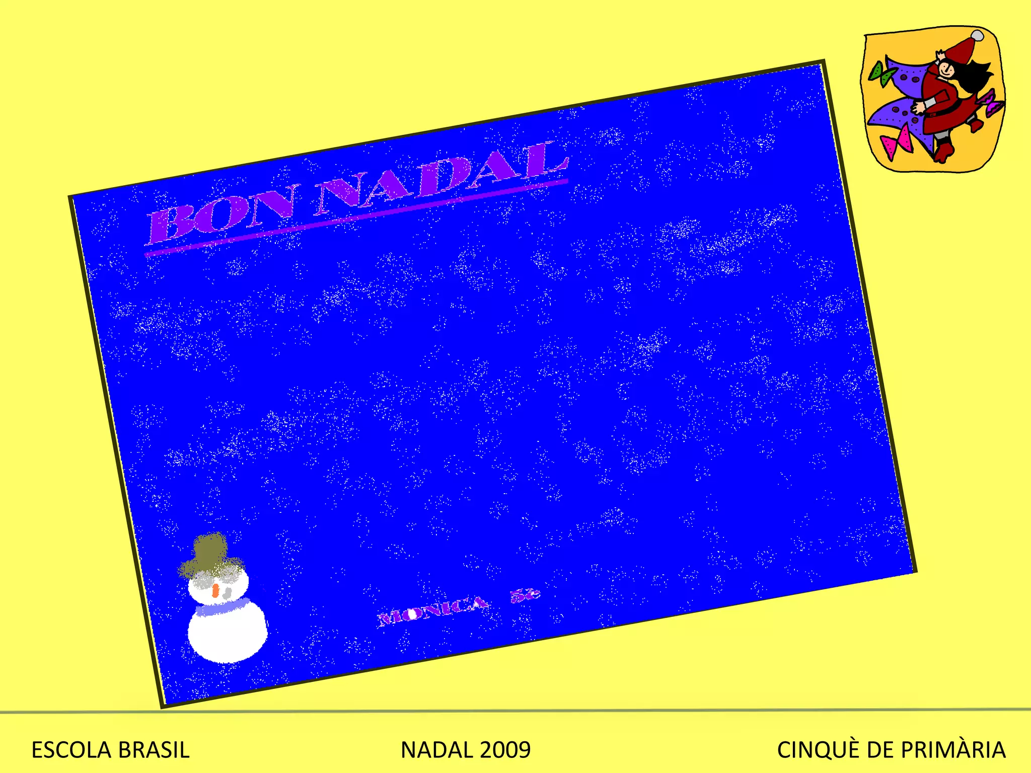 ESCOLA BRASIL  NADAL 2009  CINQUÈ DE PRIMÀRIA 