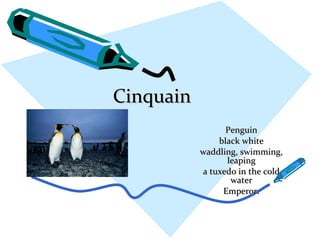 Cinquain Penguin black white waddling, swimming, leaping a tuxedo in the cold water Emperor. 