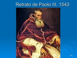 Retrato de Paolo III. 1543




       Quinquecento italiano   100
 