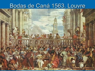 Bodas de Caná 1563. Louvre




         Quinquecento italiano   108
 