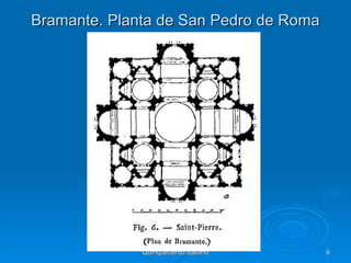 Bramante. Planta de San Pedro de Roma




              Quinquecento italiano     6
 