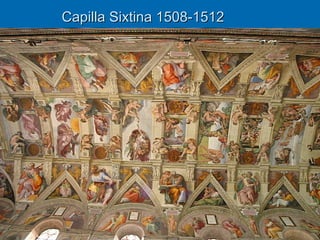 Capilla Sixtina 1508-1512




          Quinquecento italiano   62
 
