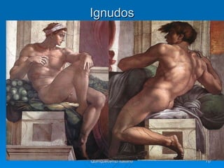 Ignudos




Quinquecento italiano   70
 