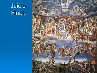Juicio
Final.




         Quinquecento italiano   72
 