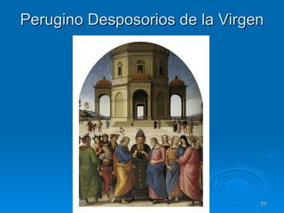 Perugino Desposorios de la Virgen




            Quinquecento italiano   77
 