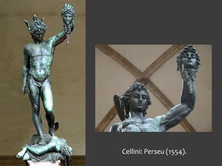 Cellini: Perseu (1554).
 