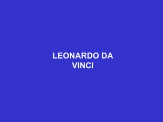 LEONARDO DA VINCI 