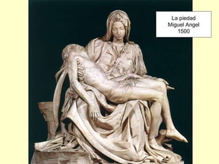 La piedad Miguel Angel 1500 