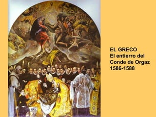 EL GRECO El entierro del Conde de Orgaz 1586-1588 