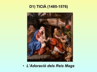 D1) TICIÀ (1485-1576) L’Adoració dels Reis Mags 