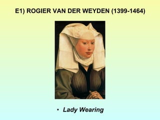 E1) ROGIER VAN DER WEYDEN (1399-1464) Lady Wearing 