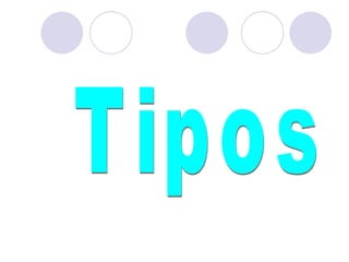 Tipos  