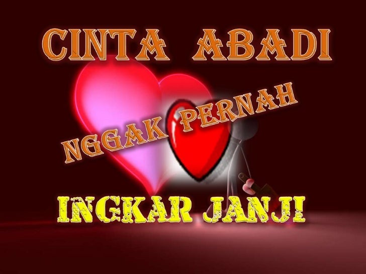 Cinta Abadi: Deretan Lagu Romantis Indonesia Untuk Sang Kekasih Hati Cinta abadi nggak pernah ingkar janji