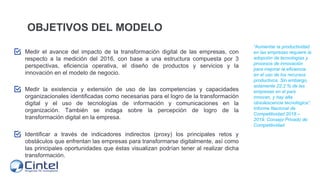 Medir el avance del impacto de la transformación digital de las empresas, con
respecto a la medición del 2016, con base a ...