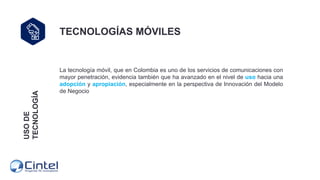 La tecnología móvil, que en Colombia es uno de los servicios de comunicaciones con
mayor penetración, evidencia también qu...