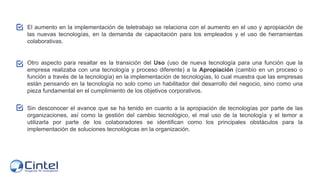 El aumento en la implementación de teletrabajo se relaciona con el aumento en el uso y apropiación de
las nuevas tecnologí...