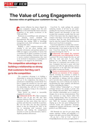 The Value of Long Engagements
Success relies on getting your customers to say, ‘I do.’
Customer influence has always shaped the
XX way companies compete, from the early
ZZZdays of the Industrial Revolution and mass
production to the quality revolutions of the
1980s and 1990s.
Businesses are scrambling to take advantage of
new channels, service standards and
personalization. But with nearly every company
instituting data mining, CRM or knowledge
management tools, these techniques are quickly
becoming table stakes.
Building a great company–customer rela-
tionship is not just about tracking static
customer information and purchase patterns so
CSRs can suggest a new product or service that
a customer may be likely to purchase. It is more
than customer profiling. Customers don't want
to receive constant communications; they want
to be involved in interactions, to participate in
dialogues, to be engaged in the relationship.
The competitive advantage is in building a
relationship so strong that customers feel they
can't go to the competition; that doing so is
tantamount to abandoning a trusted friend. You
have to engage the customer in a two-way, open
forum. When customers are actively engaged in
the relationship, they will feel as if they are a
part of the company. Going to the competition
will be unthinkable.
Three factors are critical to successfully
engaging the customer:
Understand all five W's. Most companies
xxxknow four of the five W's that drive
customer behavior: Who the customer is, what
customers say they want, where they want to
purchase and when they would like to purchase.
But very few delve into why their customers
behave as they do. Knowing the "why" is the
key to interacting with customers more
effectively and making the extrapolations
necessary to come up with innovative, hard-to-
duplicate products and services.
Coca-Cola Co. made perhaps the greatest
marketing mistake of all time by not under-
standing the true reasons consumers drink Coke.
Market research and thousands of taste tests
revealed that consumers actually liked the taste
of New Coke better than the original. Eager to
compete with Pepsi, Coca-Cola decided that if
consumers liked the taste better, New Coke
must be what they wanted. That fateful decision
almost cost Coca-Cola its enterprise.
Coca-Cola neglected to consider that consum-
ers drink Coke as much for the tradition, image
and personality of the brand as they do for the
taste. Coca-Cola learned the hard way how
important knowing the "why" is.
Understand and engage the customer
XX continuously over long periods of time.
Customers' life events change who they are and
what they want and need. A new college
graduate has very different needs and wants
from those of a newlywed, new mother or re-
tiree. Companies that learn to grow with their
customers and offer the right products, services
and interactions at the right times will enhance
their ability to create true loyalty.
Create an environment for customers to
xx become an extension of the company.
Directly involving the customer is critical to
truly engaging him. Customers must be given
the opportunity to dialogue with the company
and to provide ideas, inspiration and direction.
Companies may excel at driving true loyalty by
incorporating the input, guidance and direction
of those controlling the market.
Webster's defines "relationship" as a "mutual
exchange between two people or groups who
have dealings with each other." Most companies
view customer relationships not as mutual ex-
changes, but as one-way communications. They
view customers as static objects rather than
living, changing beings. They see customers as
revenue opportunities but not as business part-
ners. With the customer relationship itself
shaping up as the next great battleground for
customer loyalty and competitive advantage,
engaging the customer will become a vital com-
ponent to any CRM strategy.
Will Bermender has spent the past decade driving
customer acquisition, retention and profitability as a
customer service officer across the Fortune 500 landscape.
Do you have a Point of View? Send it to
CIrespond@advanstar.com and we just might publish it.
The competitive advantage is in
building a relationship so strong
that customers feel they can’t
go to the competition.
WILLILLILLILL BERMENDERERMENDERERMENDERERMENDER
 