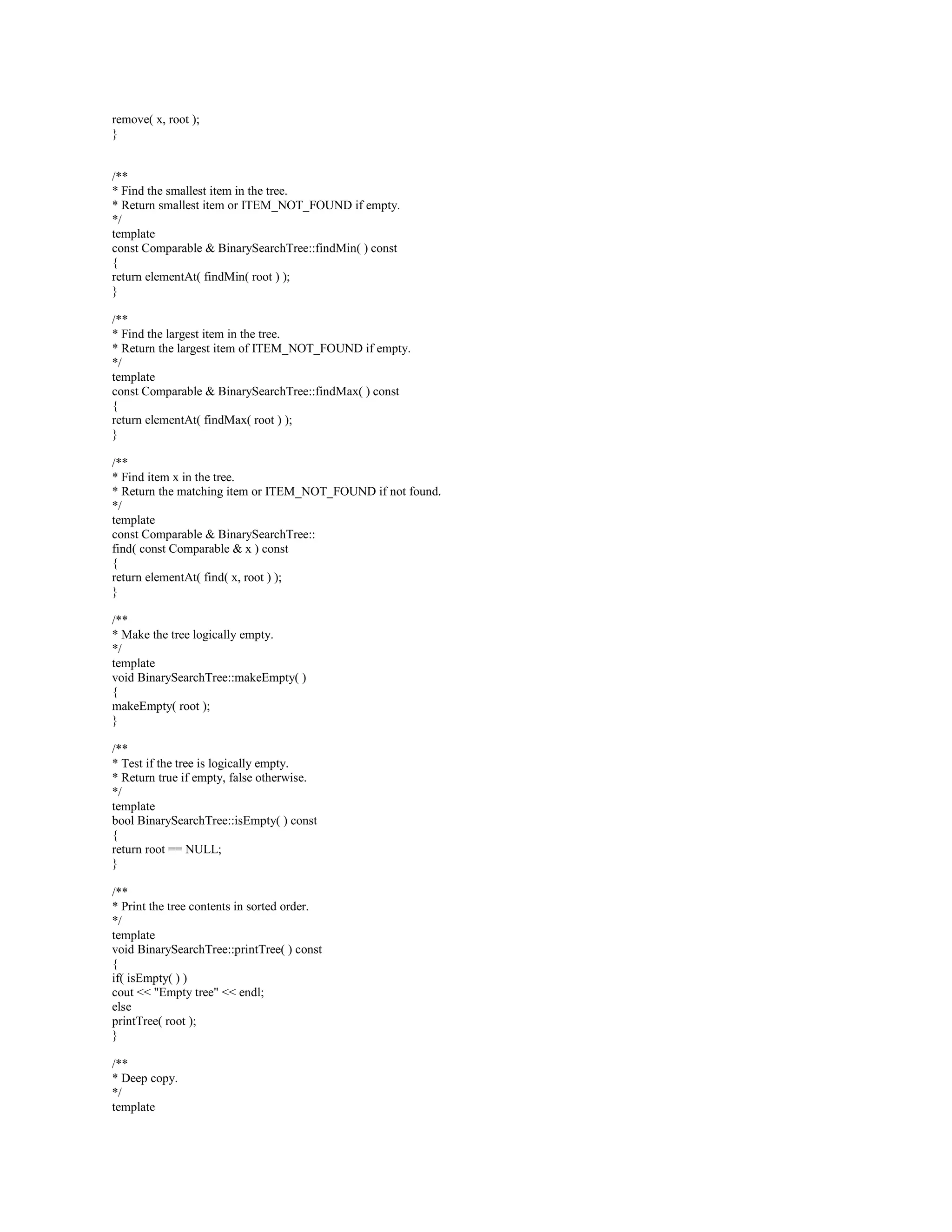 template 
void BinaryHeap::makeEmpty( ) 
{ 
currentSize = 0; 
} 
/** 
* Internal method to percolate down in the heap. 
* hole is the index at which the percolate begins. 
*/ 
template 
void BinaryHeap::percolateDown( int hole ) 
{ 
/* 1*/ int child; 
/* 2*/ Comparable tmp = array[ hole ]; 
/* 3*/ for( ; hole * 2 = currentSize; hole = child ) 
{ 
/* 4*/ child = hole * 2; 
/* 5*/ if( child != currentSize  array[ child + 1 ]  array[ child ] ) 
/* 6*/ child++; 
/* 7*/ if( array[ child ]  tmp ) 
/* 8*/ array[ hole ] = array[ child ]; 
else 
/* 9*/ break; 
} 
/*10*/ array[ hole ] = tmp; 
} 
TestBinaryHeap.cpp 
------------------ 
#include 
#include BinaryHeap.h 
#include dsexceptions.h 
// Test program 
int main( ) 
{ 
int numItems = 10000; 
BinaryHeap h( numItems ); 
int i = 37; 
int x; 
try 
{ 
for( i = 37; i != 0; i = ( i + 37 ) % numItems ) 
h.insert( i ); 
for( i = 1; i  numItems; i++ ) 
{ 
h.deleteMin( x ); 
if( x != i ) 
cout  Oops!   i  endl; 
} 
for( i = 37; i != 0; i = ( i + 37 ) % numItems ) 
h.insert( i ); 
h.insert( 0 ); 
h.insert( i = 999999 ); // Should overflow 
} 
catch( Overflow ) 
{ cout  Overflow (expected)!   i  endl; } 
return 0; 
} 
 