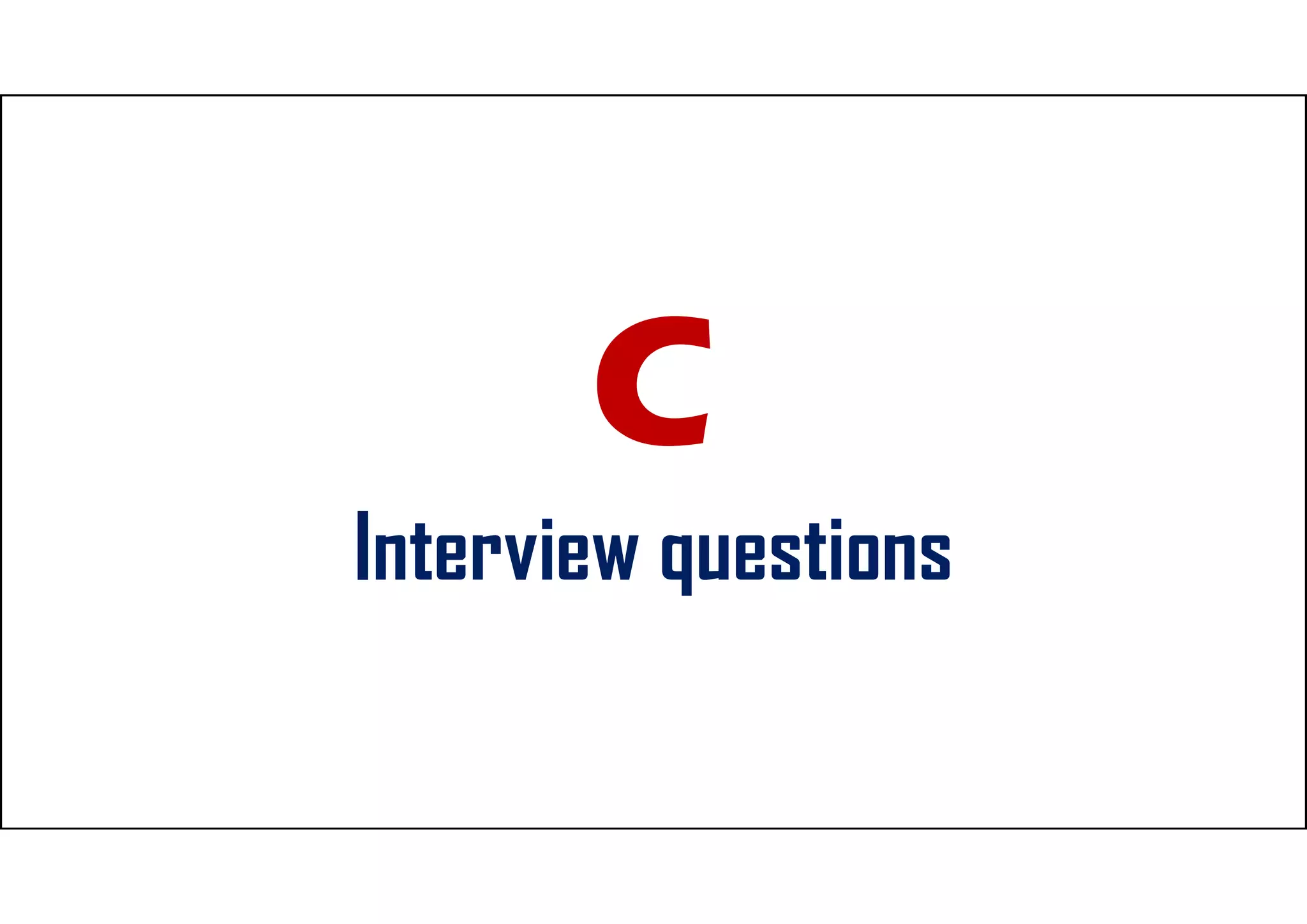 Interview questions
 
