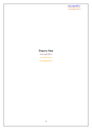 www.login360.in
+91-63 85 87 28 10
enquiry@login360.in
10
Enquiry Now
www.login360.in
+91-63 85 87 28 10
enquiry@login360.in
 