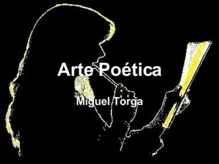 Arte Poética Miguel Torga 