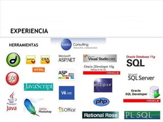 EXPERIENCIA

HERRAMIENTAS
 