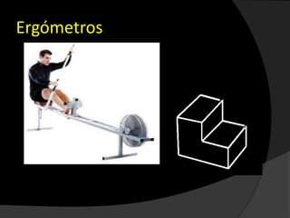 Ergómetros
 
