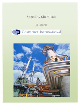 Specialty Chemicals 

         By Industry    
 
 