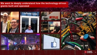 We went to deeply understand how the technology-driven
giants built and operated
14
 