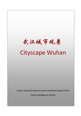 武汉城市观景Cityscape WuhanA joint sectoral research and investment report from China Intelligence Online Table of Contents  TOC  
1-3
    1Table of Contents PAGEREF _Toc235613879  2 2Cityscape PAGEREF _Toc235613880  4 3CIG and China Intelligence Online PAGEREF _Toc235613881  5 4City Snapshot PAGEREF _Toc235613882  6 5Overview PAGEREF _Toc235613883  7 5.1Doing Business in China PAGEREF _Toc235613884  7 5.1.1Foreign Direct Investment in China PAGEREF _Toc235613885  9 5.1.2Government Structure PAGEREF _Toc235613886  11 5.1.3Labour Law PAGEREF _Toc235613887  13 5.1.4The 2008 Financial Crisis PAGEREF _Toc235613888  13 5.1.5China’s Economic Stimulus Package PAGEREF _Toc235613889  14 5.1.6Environmental Degradation and the Environmental Protection Industry PAGEREF _Toc235613890  15 6Regional Overview PAGEREF _Toc235613891  18 6.1Province PAGEREF _Toc235613892  18 6.1.1Climate and Geography PAGEREF _Toc235613893  18 6.1.2Infrastructure PAGEREF _Toc235613894  18 6.1.3Wuhan City Circle Network PAGEREF _Toc235613895  19 6.2City PAGEREF _Toc235613896  21 6.2.1Brief History PAGEREF _Toc235613897  21 6.2.2Climate and Geography PAGEREF _Toc235613898  22 6.2.3Infrastructure PAGEREF _Toc235613899  23 6.2.4Regional Strategy PAGEREF _Toc235613900  31 6.3Economic Indicators PAGEREF _Toc235613901  32 6.3.1GDP Data PAGEREF _Toc235613902  32 6.3.2Key Industries PAGEREF _Toc235613903  33 6.3.3Pillar Industries PAGEREF _Toc235613904  33 6.3.4Demographics and Population Data PAGEREF _Toc235613905  36 6.3.5Retail Price Index by Category PAGEREF _Toc235613906  39 6.3.6Housing Price Index PAGEREF _Toc235613907  41 7Major Government and Institutional Projects PAGEREF _Toc235613908  43 7.1Road PAGEREF _Toc235613909  43 7.2Rail PAGEREF _Toc235613910  43 7.3Special Processing Parks and Industrial Zones PAGEREF _Toc235613911  44 8FDI PAGEREF _Toc235613912  46 8.1Data PAGEREF _Toc235613913  46 8.1.1Main Economic Indicators of Foreign Invested Enterprises PAGEREF _Toc235613914  46 8.2Government Policy and Investment Incentives PAGEREF _Toc235613915  47 9Approval Process for WOFE and JVs PAGEREF _Toc235613916  51 10Useful Contacts PAGEREF _Toc235613917  56 10.1Wuhan Government Contacts PAGEREF _Toc235613918  57 10.1.1Facility Contact Details PAGEREF _Toc235613919  59 10.1.2Freight Forwarders PAGEREF _Toc235613920  61 11Appendix PAGEREF _Toc235613921  64 11.1English to Chinese Glossary PAGEREF _Toc235613922  64 11.2Catalogue of Priority Industries for Foreign Investment in Central and Western China- Hubei Province PAGEREF _Toc235613923  65 11.3Encouraged, Restricted, and Prohibited FDI in China PAGEREF _Toc235613924  65 11.3.1Encouraged Foreign Investment Industries PAGEREF _Toc235613925  65 11.3.2Restricted Foreign Investment Industries PAGEREF _Toc235613926  83 11.3.3Prohibited Foreign Investment Industries PAGEREF _Toc235613927  87 11.3.4Focal Policies of National 11th Five-Year Plan for Environmental Protection PAGEREF _Toc235613928  88 11.4Appendix- Data PAGEREF _Toc235613929  90 11.4.1Chengdu GDP and its Composition by Industry by Year PAGEREF _Toc235613930  90 11.4.2Main Economic Indicators of All State-Owned Industrial Enterprises and Non-State Owned Enterprises with Sales Income over CNY 5m (CNY m) PAGEREF _Toc235613931  91 11.4.32007 Main Economic Indicators of Overseas-Funded Industrial Enterprises (CNY m) PAGEREF _Toc235613932  92 11.4.42007 Main Economic Indicators of Overseas-Funded Industrial Enterprises (CNY m) PAGEREF _Toc235613933  93 11.4.52007 Main Economic Indicators of Overseas-Funded Industrial Enterprises (CNY m) PAGEREF _Toc235613934  94 11.4.6Wuhan Population PAGEREF _Toc235613935  95 11.4.7Employment by Sector PAGEREF _Toc235613936  95 11.4.8Wuhan Average Wage PAGEREF _Toc235613937  95 11.4.92007 Average Wage of Fully Employed Staff and Workers (CNY) PAGEREF _Toc235613938  96 11.4.10Agricultural Production Statistics PAGEREF _Toc235613939  97 12Disclaimer PAGEREF _Toc235613940  98 ,[object Object],CIG and China Intelligence Online CIG is a research-consulting firm that gathers business intelligence and provides analysis as well as general business services, including company establishment, for international organisations working or interested in the Greater China and East Asia markets. Our researchers and analysts collectively have decades of experience on the ground in Mainland China, both living and working; not just in the developed east, but throughout the vast hinterland that represents the real opportunities in the coming decades. In addition, all our researches and analysts, Western and Chinese, are fluent and literate in both Mandarin Chinese and English.Previous clients have included the Terminal Options Conference (TOC), Transport Intelligence, Airline Cargo Management, Informa Subsidiaries such as Cargo Systems and International Freighting Weekly, among others.China Intelligence Online is the online China business intelligence portal developed by CIG.For more information please contact:info@chinaintelligceonline.com Or see:www.chinaintelligenceonline.com City Snapshot For much of the history of the People’s Republic of China, Wuhan was known for its heavy industrial production - so much so that it acquired the nickname ‘China’s Detroit’ due to its prodigious automobile manufacturing industry. Unfortunately, like its American counterpart, Wuhan’s star fell during the latter part of the 20th century. As foreign investment dollars poured into China’s coastal cities, Wuhan languished under the weight of its inefficient state-owned industries. To make matters worse, Wuhan was eclipsed by interior Chinese cities like Chengdu and Chongqing; the latter two benefitting from China’s ‘Go West’ drive that began in the late 1990s. Since the dawn of the new century, though, the tide has turned decidedly in Wuhan’s favour. A 2004 proclamation by Premier Wen Jiabao calling for the ‘Rise of Central China’ focused attention on the city; inarguably the region’s largest and most economically significant. Suddenly, a Wuhan once known as a sclerotic heavy manufacturing base reinvented itself as a centre for both high-tech and environmentally friendly innovation. In addition, the city’s location at the centre of China’s transport map has presented significant advantages to companies in need of efficient road, rail, air, and inland waterways transport.  “Strong science and technology resources and talent reserves in Wuhan are a favourite with Taiwan investors”Luo HuajiaVice General-Secretary of the Taiwan Area Machinery Electronic Area Trade Association Certainly, Wuhan still faces stiff competition from other cities dotting the Chinese hinterland. Chengdu and Chongqing also boast fine logistics solutions, while cities such as Zhengzhou can match Wuhan’s impressive standards in tertiary education. In terms of Foreign Direct Investment (FDI), Wuhan still lags behind coastal cities that have immediate access to sea ports. In an export-driven economy like China’s, Hubei’s capital still faces its inevitable limitations. Nonetheless, Wuhan has pushed forward with ambitious proposals intending to raise its profile among foreign investors. Chief among these is its plan to form a ‘city cluster’ with eight other cities in Hubei in an effort to form an industrial base to rival China’s Yangtze River Delta, Pearl River Delta, and Bohai Bay regions. Plans to boost road and rail infrastructure among these cities will ensure that goods emerging from central China will no longer suffer the drawbacks of region’s traditional isolation. Wuhan’s reputation as a hot, sweltering city with a lumbering economy may take years to overcome. However, while other cities have gotten more attention, this Yangtze River town has emerged as a venue ripe with opportunity for savvy investors. Overview Doing Business in China Since the launch of market reforms in 1978, China has stunned the world with its breakneck economic growth, infrastructure development, and integration into the global economy. Foreign investors, eyeing China’s billion-plus population, have been keen to gain access to the world’s largest potential market and have wanted their share of the ever-expanding pie. Investor interest surged further when the Chinese government introduced the option of wholly owned-foreign enterprises (WOFEs). Previously, foreign investors keen to enter the Chinese market could at most form joint-ventures with Chinese partners, who held a majority share. Foreign firms are now largely free to enter the market independent of Chinese partners, an opportunity immediately grasped by a variety of enterprises, big and small. Initially, cities dotting China’s coast were the engine of the country’s economic growth while the interior lagged far behind. Market reforms were initially focused around five special economic zones or SEZs; the most famous of which was Shenzhen, in Guangdong Province. As opening up and reform continued, prosperity spread further north along the coast.  Dealing with “Face”One of the best known yet most widely misunderstood concepts about Chinese culture is that of “face”. Many Western business people in China fret about causing a business partner to “lose face” without fully understanding what it means. At a most basic level, maintaining face means avoiding situations that result in public embarrassment or disrespect. While this concept also exists in the West, the Chinese are particularly aware of these types of situations.In general, Chinese people are loath to voice questions or comments in a public setting, even when solicited during a presentation. Most of the business people you encounter will prefer to wait until face-to-face meetings before exchanging ideas.In the late nineties, the Chinese government grew increasingly concerned that economic inequality between the coast and interior was too large and represented a potential threat to social stability. In 1999, President Jiang Zemin subsequently launched the Western ‘Go West’ policy; a series of economic incentives and development strategies meant push the economy and entice firms to invest in inland cities.  Wining and Dining, Chinese StyleMany Westerners discover on their first business trip to China that a spirited round of drinks and dinner precedes any formal discussion of the business at hand.While the Chinese are deservedly famous for their hospitality, these social gatherings serve more purposes than to simply introduce you to the country.Many Chinese business people believe that an evening out with prospective clients helps them gauge important matters such as character.There is no need to engage in the same level of drinking or eating as your Chinese hosts. However, it is important to hold off on direct business discussions before social pleasantries occur.Eager as you may be to get to the point, enjoying the social gathering works far more to your advantage. Key impressions are often made at the banquet table.While the project has been effective on some levels, inland regions remain far less developed than their coastal counterparts. Compounding the problem is a lack of reliable business intelligence on the ground; while many investors considering a move to China will be aware of Guangzhou, Shanghai, or Beijing, far fewer are familiar with cities such as Chengdu, Wuhan, or Kunming. This lack of familiarity—coupled with the region’s less developed infrastructure—has traditionally impeded foreign investment. Underdevelopment, however, presents unique opportunities in the shape of economic asymmetries that are rapidly evaporating between more developed eastern seaboard cities and the West. Markets in many of China’s bellwether cities are saturated, and in many cases rising labour costs have forced manufacturers to look elsewhere for cost effective production bases. Meanwhile, robust government investment in inland infrastructure has, to some degree, reduced logistics costs in the region, making inland China a more attractive option for investors. These improvements are expected to continue apace in the wake of a recently announced economic stimulus package by the Chinese government.  In addition, inland Chinese cities offer competitive advantages unseen in more developed parts of the country. The south-western city of Kunming, for example, has extensive cultural and transport links to the burgeoning Southeast Asian market whilst cities such as Xi’an, though geographically remote, ranks as one of the top cities for IT network infrastructure and high speed internet connections. Although the cities profiled in this guide lack the name recognition of Shanghai, Beijing, or Guangzhou, each presents investors with a wealth of opportunity as growth of inland China will persists in spite of the global economic downturn. This guide is intended to provide investors with the necessary understanding of both the market environment and opportunities these unique markets offer investors with the vision and foresight to look beyond the obvious.   Foreign Direct Investment in China Whilst there has been in recent months much media speculation as to whether smaller, emerging markets will threatened its status, China will undoubtedly continue to be one of the world’s leading destinations for foreign direct investment (FDI). Also, whilst the introduction of a new labour law (see below), rising costs, and the downturn in the global economy have slowed acceleration projections in the Chinese economy, robust growth is expected to continue in the years to come. Demand for cheaply made goods from the Greater China (including Hong Kong and Taiwan) region has been one of the key drivers of economic growth since the reforms of the late 1970s. Since that time, investment from ’abroad’ rose dramatically to reach USD82.7bn in 2007. Though FDI steadily declined during Q1 through Q4 in 2008, by the end of the year it reached USD92.4bn. According to forecast by Credit Suisse, total FDI is likely to drop to USD75bn in 2009 as companies batten down the hatches to ride out the financial storm, but rebound to USD80bn in 2010.    Despite this enormous growth in the volume of FDI the vast bulk -roughly 80 percent- has crashed upon the eastern seaboard, often with little to none reaching cities further inland. But, as laissez faire aspects of Deng Xiaoping’s policy are replaced by the Jiang Zemin’s Western Development strategy, hinterland cities are becoming increasingly attractive destinations for FDI.  Originally, foreign invested enterprises (FIE) were limited to joint-ventures (JV) between overseas companies and domestic Chinese firms. This began to change with the passage of the law governing wholly owned foreign enterprises (WOFE or WFOE) in 1986, though WOFE ventures in the vast majority of industries only became feasible after China’s accession to the WTO in 2001.  Currently, WOFEs are generally the preferred vehicles for investment in China as they eliminate the degree of risk sometimes associated with collaborating with a mainland company. However, despite significant progress made in the arena of legal protection for foreign investors, problems still remain in areas relating to corruption, poor enforcement of judicial rulings, and intellectual property rights protection. These problems continue to impede the smooth conduct of business in China for both foreign and domestic investors alike – although not always equally.    Previously, competition from neighbouring countries for FDI justified the continuance of preferential policies for foreign investors, measures that also created incentives for domestic firms to reinvest through foreign channels - a practice known as ‘’round tripping.” In this respect, much of the FDI coming into China was not in reality foreign but came instead from Chinese investors funnelling capital through various tax havens and the Hong Kong Special Administrative Region (SAR) in an effort to reap the benefits and legal protections bestowed upon ‘foreign’ investors.  In addition to ‘round tripping’, Taiwanese firms often chose to channel money through offshore accounts for political reasons. In 2006 for instance, more than 40 percent of FDI entering China passed through companies registered in the Hong Kong SAR and the British Virgin Islands. It is widely suspected that the majority of this investment originated from China. A newly unified corporate income tax plan of 25 percent, instated at the beginning of 2008, is widely expected to curb this activity by levelling the playing field for domestic investors. This said, provincial and municipal levels of government maintain numerous ‘soft’ policy options to attract investment. In spite of the difficulties and issues with lack of transparency, China remains attractive due to the continued potential returns on investment. Moreover, inland cities, which represent an undervalued and untapped resource, present the greatest opportunities for investors.    Government Structure The General Office of Wuhan Municipal Government     Offices under the Municipal Government: Wuhan Legislative Affairs OfficeWuhan Overseas Chinese Affairs OfficeWuhan Office of Organisation CommissionWuhan Office of Economic and Technological Cooperation Departments dealing with FDI (most relevant from top):           Committees: Wuhan Development and Reform CommitteeWuhan Municipal Bureau of CommerceWuhan Municipal Administration for Industry and CommerceWuhan Municipal Bureau of Quality and Technical SupervisionWuhan Municipal State Taxation Bureau Wuhan Municipal Local Taxation Bureau  Wuhan Nationalities and Religious Affairs Committee Wuhan Birth Control Committee Wuhan State-owned Asset Management Committee Wuhan Municipal Bureau of Public Security                                                      Wuhan Municipal Administration of Foreign Experts Affairs Wuhan Economic and Technological Development Zone Management Committee Wuhan Municipal Administration of Foreign Exchange (People’s Bank of China) Wuhan East Lake Economic Development Zone Management CommitteeWuhan Municipal Labour and Social Security Bureau Wuhan Municipal Bureau of Human Resources Wuhan Transportation CommitteeWuhan Municipal Bureau of Civil Affairs  Wuhan Construction CommitteeWuhan Municipal Bureau of Audits Departments in charge of specific project approval: Wuhan Urban Planning and Management Bureau Wuhan Municipal Bureau of Water Affairs  Wuhan Municipal Bureau of Culture Wuhan Municipal Bureau of Environmental Protection Wuhan Municipal Bureau of Radio and TelevisionWuhan Municipal Bureau of Forestry Wuhan Municipal Bureau of Public Health Wuhan Municipal Bureau of Agriculture Wuhan Municipal Administration for Food and Drug Wuhan Municipal Bureau of Press and Publication Wuhan Municipal Administration for Real Estate Management Wuhan Municipal Bureau of TourismWuhan Municipal Bureau of Education Labour Law January 1, 2009 marks the first anniversary of the Labour Contract Law (LCL), a groundbreaking set of new regulations intended to address the rising incidence of abusive labour practices across the country. The labour law, while praised by many as a human rights advance in China, led some observers to predict that rising labour costs would make China a less attractive base for investors. One year on, a preliminary examination of data suggests that while costs have indeed risen especially in the southeast, the country remains an attractive option for outsourcing.  The labour law contains 97 articles, yet one provision has proved more effectual than the others. Employees are now able to file suit against employers directly, without going through the previously required government channels. This change has resulted in a steep rise in employee/employer litigation in the time since; in certain jurisdictions, labour-related lawsuits have more than doubled. These lawsuits were intended to mitigate the effects of mass worker strikes, incidents that increasingly plagued China-based employers in the years leading up to the legal change. The Chinese government views labour-unrest as especially troubling, as a large part of its legitimacy depends on the appearance of widespread social harmony.  According to a survey of SME bosses across China, many complain that the new law has increased operating costs by as much as 20-30%, leading some firms to relocate operations to cheaper countries such as Vietnam, Cambodia, and Bangladesh. There, companies can utilise cheaper overhead and take advantage of more lax labour laws, important considerations during recessionary times. Though some manufacturing sectors, such as footwear, have moved to countries such as Vietnam, this process was already under way before the passage of the LCL. Nonetheless, a poll of investors surveyed this year by Ernst & Young reinforced China’s position as the world’s most attractive destination FDI. Simply put, countries that compete with China on labour costs are often unable to manufacture complex goods and lack sufficient infrastructure to cope with increased production.  The 2008 Financial Crisis The financial crisis that rocked the globe in the last half of 2008 did not spare the world’s fastest-growing major economy. In November 2008, economic growth in China fell 2.2 percent, marking the largest year on year decline since 1999. This was a direct result of the steep drop in demand from the United States and Europe.  Declining exports have led thousands of Chinese factories to close, a majority of which were clustered in the export driven manufacturing zones of Guangdong province. These factory closings led to the sudden unemployment of hundreds of thousands of workers, stoking government fears of social unrest and demonstrations. A great number of these factory workers originate from China’s poorer inland provinces, part of largest annual internal migration in the world; some estimates put the number of migrants in China at 130 million. Fewer opportunities in eastern China—a consequence of the decrease in China’s export rate—could lead scores of these workers to remain in their home provinces. For investors looking at cities such as Chengdu, the financial crisis may drive up supply of cheap labour as would-be migrant workers remain home, mindful of increased opportunities in the hinterland.  Population data for Chinese provinces often ignores the migrant demographic, leading to inaccurate assessments of the true size of the labour market in both eastern and western provinces. Observing the trends of these workers—whose combined number exceed the total population of all but a dozen or so countries in the world—is integral to an understanding of how China will cope with the financial crisis. The Chinese government has taken a proactive approach to the present economic reality. In November 2008, Beijing announced a stimulus package worth CNY585bn to compensate for the downturn. Nearly three quarters of the money will go to infrastructure development, with slightly over USD263bn slotted for further improvement of roads, rail lines, and airports. The stimulus package also will help buttress China’s social safety net in an effort to assist the newly unemployed with jobs.  China’s Economic Stimulus Package In the wake of the global financial crisis which began unravelling in the autumn months of last year, the Chinese central government were quick to introduce a raft of measures aimed at mitigating the negative impacts of a contracting global economy on China’s export driven growth.  The package which encompasses a total expenditure of four trillion Yuan (CNY) (USD586bn) will be spent upgrading infrastructure, particularly roads, railways, airports and the power grid; on raising rural incomes via land reform; and on social welfare projects such as affordable housing and environmental protection. The package of capital spending plus income and consumption support measures confirms that damping down inflation in a runaway economy is no longer the policy priority. The top economic concern is now arresting the rapid slowdown in growth as a result of the slumps in China's exports in the wake of the crisis. In addition to the extra spending, Chinese officials have indicated a shift to ‘moderately easy’ monetary policy and lending limits on commercial banks are also being lifted. A change in the way value-added tax is administered has also cut taxes, accounting for USD17.5bn of the package's total The Government selected 10 areas for extra spending to provide a boost to the economy in 2009 and 2010. These areas include: ,[object Object],• Rural infrastructure - Improvement of roads and power grids in the countryside, and water supply projects, including a huge project to divert water from the south to the north. Additional efforts to reduce poverty. • Transport - More rail links and routes for transporting coal as well as additional new airports in western provinces. In addition to this the creation of a high speed rail network is planned to free existing network for implementation of complete nationwide containerised network.   • Health and education - More hospitals are to be built in smaller towns and cities. More schools in the western and central regions, and for children with special needs countrywide. • Environment - Focus on sewage and garbage treatment facilities and preventing water pollution. Accelerated green belt and natural forest–planting and replanting programs. Increased investment in energy-conservation initiatives and pollution-control projects. • Industry - Additional subsidies for high-tech and service industries. • Wealth creation - Increased grain purchases and farm subsidies to raise rural incomes, a boost in pension funds for a wide range of workers and allowances for low-income city dwellers. • Tax - Reforms to value-added tax, effective 1 January 2009 and a reduction in the corporate tax burden of CNY120 billion (USD18bn). • Finance - Removal of loan quotas and ceilings for lenders, increased bank credit for rural areas, small businesses, and companies involved in technology, iron, and cement. On top of the central Government’s pledge of CNY1.18 trillion for the stimulus package, the State Council will allow local governments to issue CNY200 billion in bonds through the Ministry of Finance (local governments are not usually allowed to issue bonds). Other funding sources include long-term bank loans and corporate bonds issued by state-owned enterprises. If the entire CNY4 trillion were to be financed by debt issuance, total national debt would increase to 28% of GDP, which is still relatively moderate. Environmental Degradation and the Environmental Protection Industry China’s breakneck economic growth has, at times, come at a high price in terms of the health of its population and its natural environment. Many of the problems China faces are pandemic and require nationwide solutions. As the environment gains increasing importance as a social, political and economic issue the challenges China faces may also represent opportunities. At present, China is encountering severe water shortages, resulting from both a large population and water pollution caused by rapid economic development with little regard for environmental impact. Although the country has significantly improved its water and wastewater infrastructure, many areas, at times including Sichuan, can suffer water shortages. Accelerated urbanisation and high-speed economic growth in Sichuan continues to aggravate the water shortage problem. Air pollution resulting from coal-fired furnaces, industrial exhaust gases, and, in particular, auto emissions continues to be a major problem in the region. Steps have been and are being taken to reduce air pollution through cleaner production programs, the introduction of emission controls, and the conversion in some taxies and buses to cleaner fuels (LNG). Thus, carbon emission control technology also provides opportunities for foreign companies. There has been a general increase in water projects in the region creating a large, diverse and growing market for water treatment technologies, including municipal water treatment facilities for drinking water, as well as drinking water treatment equipment for the bottled water and home treatment sectors.  The government’s inability to invest and to fill the huge capital demand creates opportunities to involve non-state-owned or foreign investment within Sichuan Province as a whole. The Chinese government is encouraging non-state-owned and foreign investment participation in a swath of environmentally focused projects; with one percent of GDP earmarked annually for environmental cleanup, the sector presents genuine opportunities for companies able to offer the advanced technologies and services the region needs. Preferential policies in the sector include tax breaks for industries and projects listed in the Foreign Investment Industry Guideline. Within the overarching framework laid down by the central government, local governments have established policies more focused on the specific needs of local areas. Companies can obtain details on these policies from the Sichuan Provincial Environmental Protection Office, local governments within the province and taxation bureaus. Forming a private and public partnership (PPP) is a common method for non-state-owned and foreign participants in the water supply and wastewater treatment sector. For specific projects, build operate-transfer (BOT), and design-build-operate (DBO) schemes are often used. Because the concept of PPP is new in China, there are not, as yet, specific regulations or guidelines regarding schemes. For this reason foreign companies and investors are likely to encounter some difficulties in assessing the opportunities and challenges for participation and the accompanying financial risks. Clean fuels, desulphurisation, coal washing, air quality monitoring, and other related technologies for prevention and control of air pollution are also required in the region.  As for the solid waste treatment sector, advanced equipment and technology are always welcome, especially for the treatment of hazardous solid waste and medical solid waste. Whilst research centres have been created advanced environmental technology for hazardous solid waste treatment is still essentially in the research stage and is only recently being put into practice. This means there is a large-scale environmental market in Sichuan offering a wide range of market opportunities for foreign companies. For a complete and fully comprehensive breakdown of the China’s environmental issues and the market opportunities created by the growing importance of the environmental protection sector in China read CIG’s Envireport – China’s Environmental Protection Industry 2009. Regional Overview Province Climate and Geography Hubei Province lies in the centre of China, roughly equidistant from the capital Beijing and the cities in Guangdong’s Pearl River Delta. To its west, Hubei borders Shaanxi Province and the municipality of Chongqing; Henan, Anhui, Jiangxi, and Hunan provinces border Hubei in a clockwise direction from north to south. At roughly 185,000 square kilometres, Hubei is the 14th largest province in the country. For a province named after its proximity to a lake, Hubei’s geography is largely defined by the mighty Yangtze River, the world’s third largest. Flowing from west to east, the Yangtze enters Hubei at the Three Gorges, presently the site of the world’s largest hydroelectric power station (see following section). In east Hubei, the Yangtze—along with a major tributary known as the Hanjiang—form the Jianghan alluvial plane. In this low-lying area, the majority of Hubei’s population resides. Western Hubei features a more mountainous landscape and offers a respite from the intense heat that blankets the eastern part of the province. Summer temperatures in the Jianghan plane area can exceed 40 degrees centigrade, while winters tend to be cold if reasonably short. Excepting high-altitude areas in the western mountains, Hubei’s climate typically conforms to a sub-tropical monsoon standard. Infrastructure Hubei Province—landlocked, small, and central—relies heavily on its extensive transport links to the economic powerhouse cities located to its east and north. In recent years, the government has made transport network investment a high priority, correspondingly pumping large amounts of money into projects upgrading the provincial road, rail, and air systems. The provincial capital of Wuhan has become a major hub city for all modes of transport, and links between Wuhan and Hubei’s smaller cities have received increased attention (see following section). Occasional power cuts hit Hubei during the summer of 2008, causing concern among business owners that the provincial electricity supply was lacking. The government claimed that energy supplies across the Chinese hinterland were diverted to Beijing, in preparation for the 2008 Summer Olympic Games held in the capital. Hubei’s energy needs, like those of fourteen other provinces in the country, are supplied in large part by the Three Gorges dam, the largest hydroelectric power station in the world. Wuhan City Circle Network In October 2008, the Hubei provincial government announced an ambitious new programme linking the provincial capital of Wuhan with eight other cities in an effort to promote regional development and foster sustainable economic growth. The programme consists of an investment of CNY 1.143 trillion (USD 145.6bn) into 131 major projects in the nine cities, funded by a new State-owned investment company called the Hubei United Development Investment Co Ltd. The company, which claimed registered capital of CNY 3.2bn, includes the provincial government, municipal governments, and several State-owned industries as shareholders. The nine cities have a combined population of 31m and occupy approximately 58,000 square kilometres of land. Altogether, they comprise 60 percent of Hubei’s GDP. The nature of these projects vary widely, but most are intended to improve infrastructure in the province and create an economic zone to rival, in the words of the Hubei governor, those in the Pearl River and Yangtze River Deltas and northern China’s Bohai Bay region. For Hubei, such investment aligns with Chinese Premier Wen Jiabao’s proclamation of ‘the rise of central China’, a region partially defined by the province. The inclusion of environmentally-friendly ‘green infrastructure’ projects, moreover, ensures that the forthcoming economic development of the province should, at least in theory, be ecologically sustainable; an integral part of the ‘dual-oriented society’ being constructed in the province. As of October 2008, a number of projects had already begun construction or were in the final planning processes. These included, among others, a new port facility for Wuhan and a new bonded warehouse in the capital. The following table examines the eight smaller cities which, along with Wuhan, comprise the nine-city network Hubei City Cluster Data (excluding Wuhan)CityPopulationDistance from WuhanIndustrial FocusXiaogan5.06m60kmMotor vehicles, high-tech, mineral resourcesQianjing1m160kmTextile, gas, petrochemicalTianmen1.6m120kmMotor vehicles, textiles, medicineXiantao1.5m90kmTextiles, chemicalsXianning2.77m90kmAgriculture, forestryHuangshi2.5m90kmMining, chemicalsEzhou1.06m70kmMetallurgy, chemicals, machineryHuanggang7.3m78kmAgriculture, miningSource: Hubei Provincial Government City The Wuchang Uprising occurred in 1911 in Wuchang, now part of Wuhan. The uprising resulted from a rebellion of the local armed forces against what was perceived as the corruption of Qing Dynasty government.While the Qing court prevaricated over how to respond to the uprising, seventeen provinces formed the Republic of China in the interim, anointing Sun Yatsen provisional head of state. More than two thousand years of feudal dynastic rule in China was thus brought to an end.Brief History First settled over 3,000 years ago, Wuhan has been a major Yangtze River port city since the Han dynasty. Extensive trade—fuelled by its central location within China—caused Wuhan to grow into one of China’s largest cities by the time of the Ming and Qing Dynasties. In 1911, an uprising launched from Wuhan’s Wuchang District led to the collapse of the Qing and to the establishment of republican China. After the Communist Party assumed control of China in 1949, Wuhan followed a similar historical and economic trajectory to other cities in China. Economic reforms in 1978, though, led to the rapid growth of coastal Chinese cities while those in the middle, such as Wuhan, remained closed to foreign investment. Only in 1992, after investment liberalisation in cities along the Yangtze passed into law, could Wuhan begin to compete with other cities for attention from foreign investors. The last decade and a half have brought tremendous change to the city, though at times Wuhan has been left behind by inland counterparts like Chengdu and Xi’an. Nevertheless, the city’s economic potential has not gone unnoticed by government authorities. In 2004, Wuhan—and all of Hubei—were among the areas included in Wen Jiabao’s proclamation of the ‘rise of Central China’, an initiative aimed at raising the economic profile of the region. Climate and Geography Wuhan is located in the southeast of Hubei Province and is roughly 1,000 kilometres from Chengdu, Guangzhou, and Xi’an. To the east of Wuhan lies the Jianghan plain, while Hubei’s mountainous parts lie to the city’s north and west. Wuhan is actually an agglomeration of three separate cities that merged in 1927, under the auspices of Chaing Kai-Shek’s Nationalist government. Wuchang, geographically the largest district, lies on the eastern bank of the Yangtze River, splitting Wuhan in two. The western half of the city is further divided into northern and southern halves by the Hanshui River. The northern section is known as Hankou, while the southern district is called Hanyang. In addition to two major rivers, several sizable lakes dot Wuhan’s periphery. Wuhan has a sub-tropical climate characterised by short winters and long, hot summers; along with Nanjing and Chongqing, Wuhan is known as a ‘furnace’ city in China. Temperatures routinely eclipse 40 degrees centigrade during the summer months, when the only respite is seasonal rains. Winters are drier, with temperatures hovering around freezing but seldom dipping below. Infrastructure Like elsewhere in China, Wuhan’s basic infrastructure has undergone a facelift following years of massive government investment. While certain issues—including power cuts that preceded the Beijing Olympic Games in 2008—indicate that Wuhan still requires more development, the city’s vast improvements have attracted notice from numerous foreign investors. Transport Infrastructure Freight Traffic by Tonnes (thousands)Source: Wuhan Statistical Yearbook Freight Traffic by Mode (bn ton-km)Source: Wuhan Statistical Yearbook Road  Three of China’s national trunk highways traverse Wuhan and link the city to destinations such as Beijing, Shanghai, Chengdu, and Shenzhen. Wuhan is roughly equidistant from Beijing and Shenzhen on Route G 107, one of the country’s busiest national roads. Route G 316—travelling northwest from Fuzhou to Lanzhou—passes through Wuhan, while Route G318 links the city to Shanghai as well as destinations further west. Such access to major east coast cities enhances Wuhan’s intermodal profile as goods can be quickly shipped to the city from the ports in the east. Nevertheless, in terms of freight traffic, far fewer goods rely on road transport than they do on other modes, most notably inland waterways (IWW). In 2007, roughly 99m tonnes of freight were transported by road, roughly one third the figure that moved through inland waterways. This discrepancy, however, results more from the centrality of the Yangtze River in Wuhan than on intrinsic flaws in the road transport network itself. Within metropolitan Wuhan, city planners face the same challenges as do their counterparts across China; namely, how to ensure road infrastructure keeps pace with skyrocketing rates of car ownership. In 2007, the municipal government estimated the existence of 192,000 cars in the city, a sevenfold increase from 2000  An additional challenge unique to Wuhan is navigating the city’s expansive territory, particularly in regard to the Yangtze and Hanshui Rivers. Five bridges cross the Yangtze in and around Wuhan, carrying passengers and goods across the city’s three major districts. Most recently, the Yangluo Bridge was opened in late 2007, connecting a nearby suburb of Wuhan to the outer ring road. Wuhan Road Transport InformationDescriptionDestinationPortRouteDistance（km）Trip DurationContainer SizeCost (CNY)One-wayWuhan—ShanghaiYangshan PortWuhan-Huangshi-Hefei- Nanjing- Shanghai10002 days40 feet10000 Wuhan—ShenzhenYantian PortWuhan-Changsha-Xiangtan-Hengyang-Guangzhou-Shenzhen11192 days40 feet13000Wuhan—TianjinXingangWuhan-Jinan-Dezhou-Cangzhou-Tianjin1250------------40 feet---------------Source: Wuhan Taiwanese Investment Zone Rail  Due to massive government investment, rail is poised to assume a far larger profile in the city’s transport network. Both of the city’s existing rail stations, one each in Wuchang and Hankou districts, have undergone extensive renovations in the past few years. Furthermore, construction of Wuhan’s newest railway station is scheduled for completion in late 2009, giving the city three major facilities to handle increased railway traffic. Located near the city’s East Lake—an economic development zone—Wuhan Station is designed to transform the city into a major Chinese rail hub and the pre-eminent transport centre for central China. A high-speed rail line to Guangzhou is scheduled for 2010, shortening the route to a mere four hours.  Overall, Wuhan figures prominently in the Chinese plan of a nationwide high-speed network, factoring in both north-south and east-west lines. When completed, passengers and goods will be able to reach nearly every first-tier Chinese city in a maximum of five hours. High-speed rail—trains travelling at speeds in excess of 200 kilometres per hour—will also link Wuhan to its neighbours in Hubei, allowing the city to take advantage of the province’s disparate manufacturing resources. Infrastructure investment has also resulted in the construction of Asia’s largest marshalling yard, located in Huangpi district. The yard is nearly 1,000 metres wide and contains 114 tracks.  Railway Container Transport Price Information  (CNY)Destinations 20 feet40 feetDurationShenzhen North 3056 5958 7 daysShanghai West2257 43646 daysSource: Wuhan Taiwanese Investment Zone Wuhan launched a metro network in 2004, becoming the fifth Chinese city to do so. Thus far, only Line 1—technically an above-ground light rail system—is in operation. This line covers only the neighbourhood of Hankou. Subsequent lines will largely be underground and link Wuhan’s districts, often by travelling underneath both the Yangtze and Hanshui Rivers. When completed, the metro system will have a total length of 220km. Inland Water Ways Despite significant improvements to the city’s air, rail, and road links over the years, inland waterways remains Wuhan’s most prominent transport mode. Located on the Yangtze River and roughly equidistant from Chongqing and Shanghai, Wuhan’s port is the largest river port in China. In 2007, the port recorded nearly 29m throughput by tonnage, far more than the amount registered by rail, road, and air links combined.  5000-ton ships can traverse the waters between Nanjing and Wuhan year-round, vessel access that contributes to Wuhan’s economic importance in central China. The Yangtze reaches an average width of 1,700 metres at Wuhan, and an average water depth of 15 to 21 metres. Wuhan’s port consists of six major terminals, each with a particular focus. Of these, the Yangluo terminal is the port’s largest container terminal, benefiting due to its association with the Wuhan Iron & Steel Corporation (WISCO) as well as its proximity to other transport modes. China State Rd. 318 is located a mere 12 km from Yangluo and the port lies close to the Beijing-Kowloon rail line. Local Port StatisticsPort Cargo throughput (million tons) Container throughput (TEUs) Maximum lifting capacity (tonnes) Distance from Wuhan(km)Yangluo--210 000   (in 2010)10 millions40Yangsi40530.000 5 millions18Total Wuhan Newport10010 millions100 millions---Source: Wuhan Municipal Goverment Air The greater Wuhan area is serviced by Tianhe Airport, presently the 12th largest in China in terms of passenger traffic. Open since 1995, Tianhe recently unveiled a large second terminal that will vastly expand its handling capacity. The expansion, as well as related projects, are aimed at developing Wuhan into the 4th airport hub in China after Beijing, Shanghai, and Guangzhou. With over 9m passengers in 2008, Wuhan’s airport is already the largest in central China.  In terms of freight movement, air transport has always had a low profile in Wuhan in respect to other transport modes. Wuhan’s changing industrial profile, however, has led to a shift in emphasis toward the production of high tech goods for which air transport remains well suited.  In response to this shift, the Wuhan government has invested heavily in connecting Tianhe to the city’s internal and external rail networks, construction of which is slated to begin in 2010. Today, two of the three major national highways traversing the city cross near the airport, and the city’s major deep-water port at Yangluo lies 70 kilometres away, a 40 minute journey by auto on good road. Wuhan Tianhe Airport InformationAirlineDeparture/ArrivalTimes/weekWuhan—Hong KongDeparture29Arrival29Wuhan—SeoulDeparture8Arrival8Wuhan—BeijingDeparture63Arrival63Wuhan—ChengduDeparture54Arrival50Wuhan—NanjingDeparture65Arrival65Wuhan—ShanghaiDeparture66Arrival66Chengdu—ShenzhenDeparture64Arrival52Source: Wuhan Municipal Government Communications  In 2008 there were 928,000 broadband internet users in Wuhan, an increase of 13.2 percent from the year before. The city boasts a broadband speed of about 160Gbit/second, a number the city hopes will attract internet-reliant firms to the city. Mobile phones are ubiquitous, and as elsewhere in China mobile phone access exists practically everywhere.  Water  In 2008 Wuhan enjoyed a daily water supply capacity of 4.185m tonnes, of which 2.646m tonnes were actually used. This latter figure represented an increase of 8.8 percent over 2007. The residential price for water in the city stood at CNY1.90 per cubic metre, while the commercial rates were CNY2.40 per square metre. Both rates included sewage. Power Wuhan’s power usage exceeded 28bn kwh in 2008, an increase of 10.44 percent from the previous year. Of this, industrial electricity comprised more than half at 17.2bn kwh. Both figures are expected to increase in 2009, the former to more than 31bn kwh. Residential rates for electricity equal CNY0.573 per kwh, while commercial rates are were priced at CNY0.95 per kwh.  Sewage Wuhan’s sewage network processed 788m tonnes of sewage in 2008, with industrial waste representing roughly one third of that total. The city has a sewage capacity of 1.59 cubic metres per day, and its sewage treatment rate equalled 80.7 percent. Natural Gas In 2008, Wuhan’s storage capacity for natural gas equalled 418m cubic metres, a growth of 120m from 2007. The residential price for gas is roughly CNY2.3 per square metre. Gas flows to the city through a pipeline totalling 3,475 kilometres. Schools Foreign nationals with families who live in Wuhan have a choice of several international schools for their children. These schools include: Wuhan Yangtze International School A K-12 school, WYIS is an accredited institution that is part of the International Schools of China (ISC) network, a nation-wide organisation offering education to the children of expatriates. Wuhan’s branch boasts small class sizes in a broad range of subjects, including both English as a Second Language and Chinese as a Second Language.  Wuhan Maple Leaf Foreign National School Maple Leaf Foreign Nationals School, a Canadian organisation, offers a British-Columbia certified education to an international student body, including entrance examinations identical to those taken by Canadian students. Student bodies are split between kindergarten and 9th grade, and 10th through 12th grade. Maple Leaf offers both English as a Second Language and Chinese as a Second Language courses. 6.2.3.8 Medical Facilities International SOS Wuhan Clinic  A private, membership-only clinic open at limited hours, this clinic has doctors fluent in English, French, Dutch, Arabic, and other foreign languages.  Tongji Medical University Hospital Tongji Medical University Hospital is affiliated with the well-known university and remains one of the best rated hospitals in Wuhan city.  Regional Strategy Located directly in the centre of the country, Wuhan has established itself as the ‘capital’ of central China, a region towards which Beijing has recently directed special attention. Unsurprisingly, Wuhan plays a major role in China’s transport network. Turning its centrality into a transport advantage, thus, has been Wuhan’s primary strategy to attract foreign investors. Wuhan has spent considerable sums of money on upgrading its transport infrastructure, constructing a high-speed rail line to Guangzhou and greatly expanding its river port. Firms located in the city have access to a wider variety of transport modes than anywhere else in the interior, a plus for firms involved in export-oriented industries. These improvements are intended to lure companies previously wary of Wuhan’s distance from the coast. Wuhan has also invested heavily in expanding its IT sector, establishing an industrial park near scenic East Lake hosting China’s largest optoelectronics industry cluster. In support of the city’s many high-tech firms, the Wuhan government has implemented a series of financial incentives, making the practice of business far cheaper and more convenient in the city. An additional advantage that Wuhan holds are its large number of qualified university graduates, many of whom graduate from institutions located near the city’s development zones. A large number of qualified workers, willing to work for wages far lower than their counterparts in the coastal cities, are available for employment in a wide variety of companies. Wuhan still faces many challenges, and competition is steep. Yet the city feels that with better transport infrastructure, coupled with attractive investment policies, will allow Wuhan to power ‘the rise of central China’. Economic Indicators The remainder of this report is not available online. To view the complete report, please purchase a copy from the CIO shop. Disclaimer To the best of our knowledge, the information contained in this report is accurate. However, neither CIG nor China Intelligence Online is responsible for actions taken based on information herein.  Readers are urged to exercise due diligence before any business arrangement. 