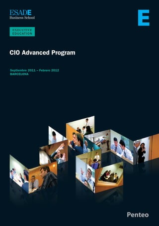 CIO Advanced Program

Septiembre 2011 – Febrero 2012
BARCELONA




                                 Penteo
 