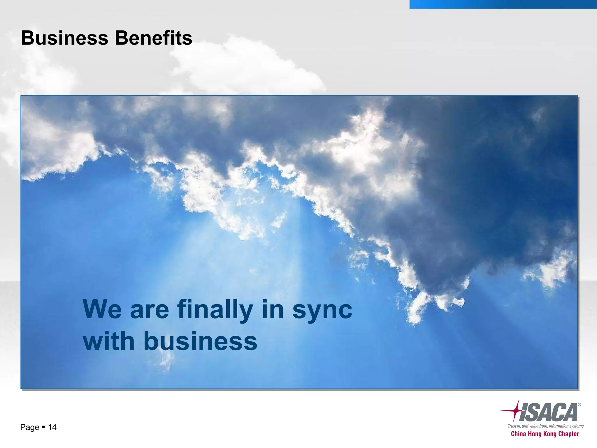 Business Benefits Page     We are finally in sync with business 