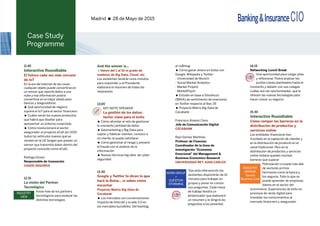 [ 5 ] Llámenos 91 700 48 70 info@iirspain.com www.ciobanking.com @iiR_Spain
Pol Navarro
Director de Transformación Digital
BANC SABADELL
Fernando Boza
Director de Canales Digitales
SANTANDER ESPAÑA
Enrique Ávila
Director General de Operaciones,
Tecnología e Innovación
ING DIRECT
11.15
Coffee and Networking Break
Aproveche al máximo esta oportunidad
para conectar con los ponentes y con
los demás asistentes. Analice con ellos
los retos tecnológicos más importantes
para su empresa en una discusión
informal. ¡Porque networking no es sólo
tomar un café, sino conversar e
intercambiar experiencias con sus
colegas!
11.45
INTERACTIVE ROUNDTABLE
El futuro cada vez más cercano
de IoT
En la era del internet de las cosas
cualquier objeto puede convertirse en
un sensor que reporte datos a una nube
y esa información podría convertirse
en el mejor aliado para bancos y
aseguradoras
• Qué oportunidad de negocio supone
el IoT para el sector financiero
• Cuáles serán los nuevos productos
que habrá que diseñar para aprovechar
un entorno conectado
• Cómo revolucionará el sector
asegurador el proyecto eCall (en 2015
todos los vehículos nuevos que se
vendan en la UE tendrán que poseer
un sensor que transmita datos dentro
del proyecto conocido como eCall)
Rodrigo Grossi
Responsable de Innovación
CASER SEGUROS
Josep Celaya
Director Corporativo de Innovación
MAPFRE
12.15
INTERACTIVE ROUNDTABLE
Empowering Digital Banks
Teresa Figueras
Sales Executive Director
GFT
Juan Carlos de Andrés Carrero
CIO
OPENBANK
Miguel Ángel Luna Mansilla
Subdirector General - Director Banca
de Clientes
BANCO POPULAR
Juan Manuel de Lara Alonso
Director Canales Digitales
RENTA 4
Fernando Egido Egaña
Director General Adjunto
SELF BANK
13.00
INDUSTRY VIEW
La visión del Partner Tecnológico
Know how de los partners tecnológicos
para analizar las distintas tecnologías
And the winner is...
• Valore del 1 al 10 el grado de
madurez de Big Data, Cloud, etc.
Madrid
28 de MAYO de 2015
Los asistentes tendrán unos minutos
para responder y el Presidente elaborará
el resumen de todas las respuestas
BANKING &
INSURANCE CiO
“Excelente sesión de trabajo. Tanto por los contenidos, como por el formato
tan dinámico de paneles y por el nivel y experiencia de los participantes”
Sergio Cruzado Castrillo. Director Área Tecnológica (CIO). CATALUNYA CAIXA
Bernabé Pérez Martínez
Director de Innovación y Cultura
de RR.HH.
BBVA Agilidad operacional e informacional
en Banca y Seguros. Del dato a la
acción en tiempo real en tres casos de
éxito
• Provisión ágil de datos dispersos para
gestión de riesgos y venta de productos
financieros
• Migraciones en esteroides: sistemas
independientes de aplicaciones
• Del portal interno y portal de clientes
al soporte de web y mobile APPS con
datos virtualizados
Ángel Viña
CEO
DENODO
Artur Serra
Executive Director Retail Banking
GFT
Mateo Ángel Quintana Meca
Director de Infraestructura
Tecnológica
GNEIS GLOBAL SERVICES -
BANKINTER
Alberto Montón del Pozo
Director Corporativo Tecnología
y Operaciones
AVIVA
 