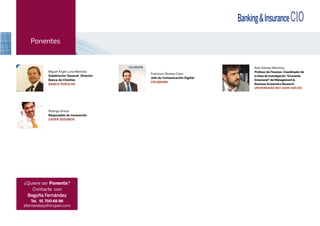 17.30
FUSSION ROUNDTABLE
¡Que suene la música!
Cómo hacer que la orquesta toque
afinada la misma melodía
Para garantizar el éxito de un concierto
es fundamental que en la orquesta todos
los instrumentos estén afinados.
El Responsable Tecnológico ha dejado
de ser un mero gestor convirtiéndose
en un pilar estratégico en la empresa.
Sin embargo, en algunas organizaciones
todavía no trabajan de forma conjunta
Sistemas, Marketing y Comercial.
Si la orquesta no ensaya cuando llega la
actuación no saben siquiera dónde
ubicarse.
Unimos a los asistentes de las jornadas
para analizar y debatir con una visión
multisectorial
• Qué necesita mi empresa,
¿Un Chief Information Officer?
¿Un Chief Digital Officer?
¿Un Chief Data Officer?
¿Un Chief Innovation Officer?
¿Un CTO? ¿Un CMO?
• Cómo asignar los papeles
protagonistas: quién es el Director
de Orquesta, violinista, contrabajo, etc.
¡3, 2, 1, música maestro!
Juan Acosta Garrido
Lead IT Security & Risk Global
Information Security & Technology
Risk
BARCLAYS BANK
Fernando Bueno
Director de Innovación
MUTUA MADRILEÑA
Luis Peña
Director del Centro Corporativo
de Competencias de Telemática
MAPFRE
Carlos Vallbuena Casado
Prospectiva l Innovación Área Digital
VERTI
18.30
Fin de la Jornada
[ 7 ] Llámenos 91 700 48 70 info@iirspain.com www.ciobanking.com @iiR_Spain
El evento de referencia
en el que se encontrará
con los Mejores Expertos
y los Decision Makers
Una cita que reunirá a
> CIO/Director de Tecnología
> Director de Sistemas de Información
> Director de Banca Electrónica
> Director de Seguridad Informática
> Director de Banca Móvil
> Director de Usabilidad
> Director de Customer Experience
> Director de Innovación
> Director de Marketing
> Director de Canales Alternativos
> Director Comercial
> Director de Internet
> Director de Desarrollo de Negocio
De los sectores
> Banca
> Compañías de Seguro
> Entidades de Crédito
> Medios de Pago
> Empresas Proveedoras de
Servicios y Soluciones Tecnológicas
> Consultoras
“En iiR se marca tendencia. Es una escuela de negocio
resumida”
José Ureta. Account Manager. T-SYSTEMS
BANKING &
INSURANCE CiO
Madrid
28 de MAYO de 2015
José Ignacio Sánchez-Barroso
CIO
ERV EUROPEA SEGUROS
DE VIAJE
Miguel Cúneo
Responsable de Sistemas
Distribuidos
ASISA
17.20
Coffee and Networking Break
La alianza entre la gestión de la
tecnología como un servicio y la
información como un activo a explotar
por la empresa
• Cómo garantizar la seguridad de la
información y cómo mantener el control
interno sobre los procesos que se envían
al cloud público
• Cómo superar las limitaciones que
una supervisión y regulación cada vez
más estricta imponen al sector
financiero a la hora de contratar los
servicios y la infraestructura tecnológica
necesaria
 