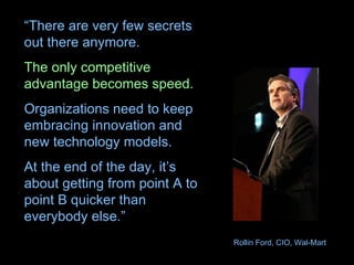 “ There are very few secrets out there anymore.  The only competitive advantage becomes speed. Organizations need to keep ...