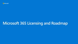 Microsoft 365 Licensing and Roadmap
 