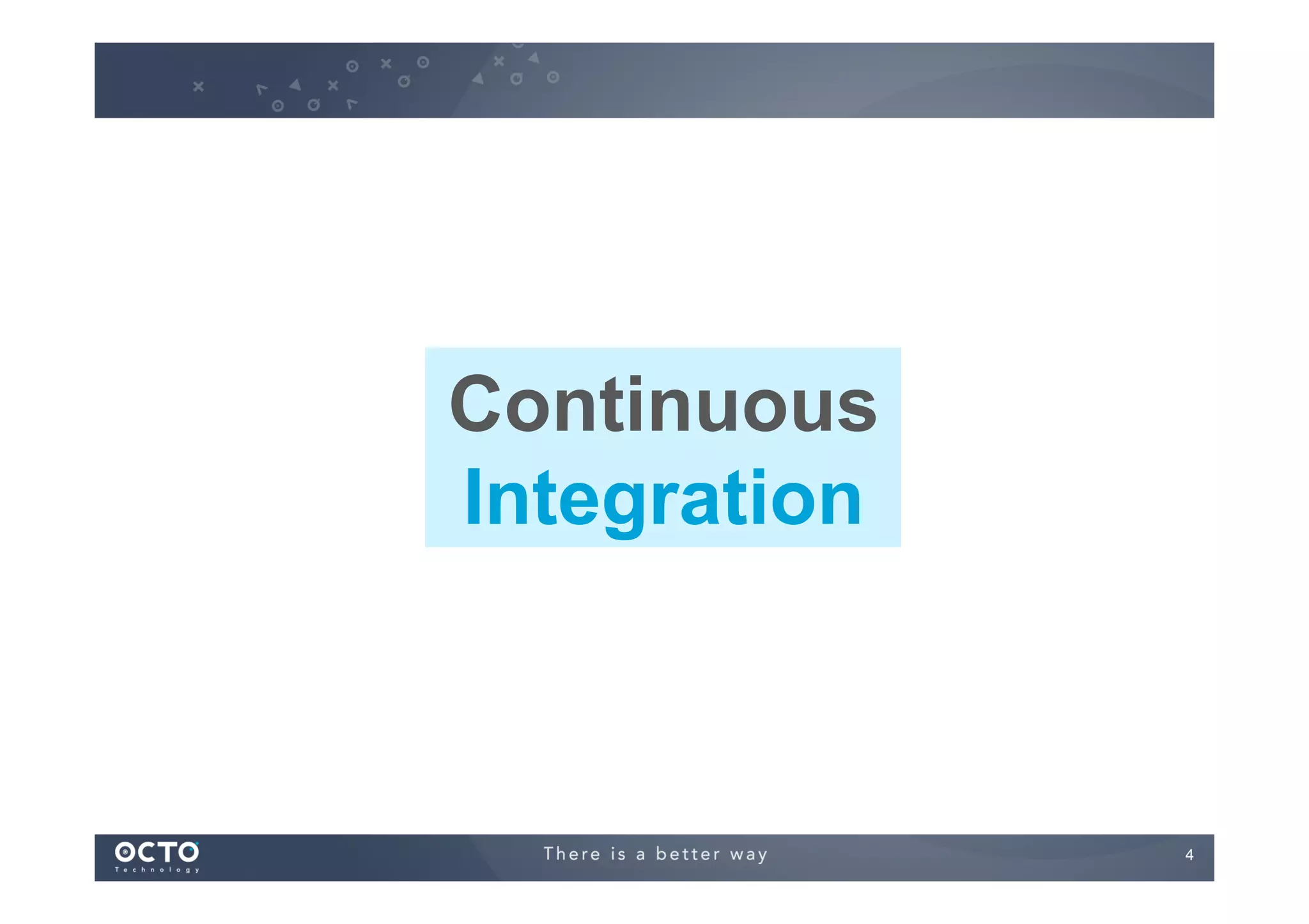 Continuous
Integration

4
	


 
