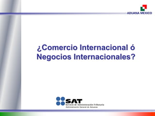 ¿Comercio Internacional ó¿Comercio Internacional ó
Negocios Internacionales?Negocios Internacionales?
 