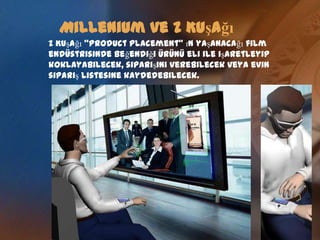 Millenium ve Z KuşağıMILLENIUM VE Z KUŞAĞININ TÜKETİMiNDEN ÖRNEKLERMillenium ve Z Kuşağı, giysilerini deneyerek almaya üşenecek. ‘Body Scanner’ aracılığı ile vücut taranacak. ‘Body Scanner’ uyumlu giysi üretenler avantajlı olacaklar.